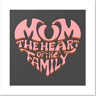 Mom the Heart of the Family Posters and Art